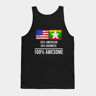 50% American 50% Burmese 100% Awesome - Gift for Burmese Heritage From Myanmar Tank Top